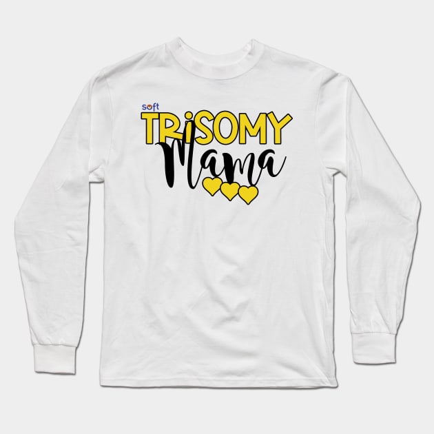 Trisomy Mama Long Sleeve T-Shirt by SOFT Trisomy Awareness